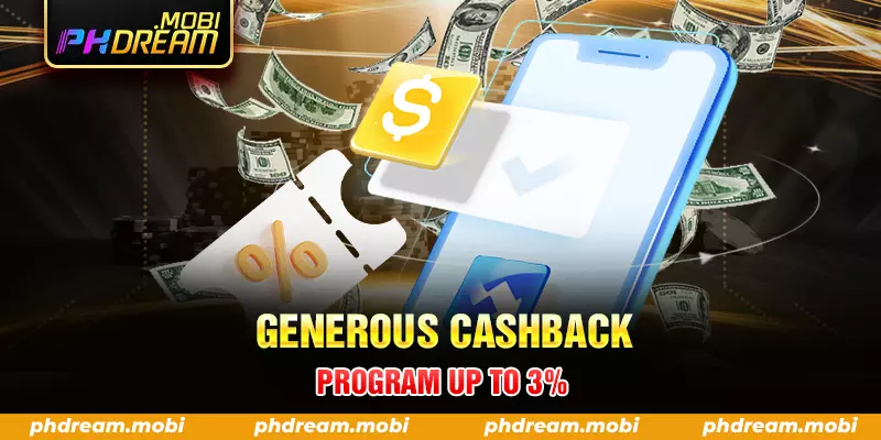 generous cashback program up to 