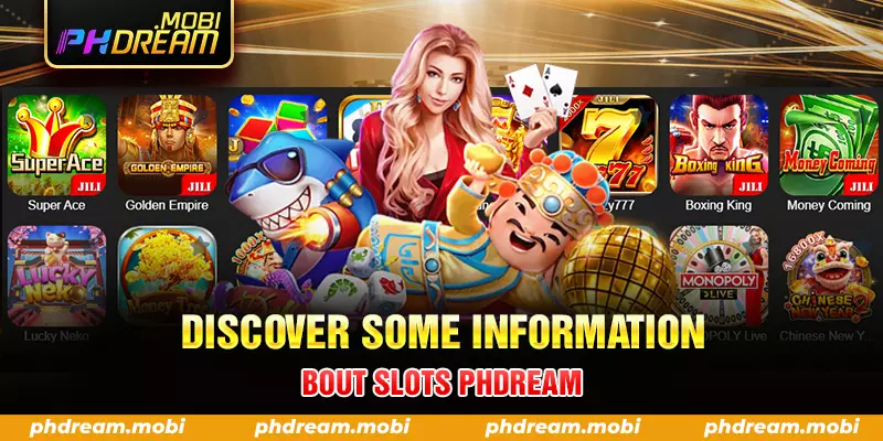 discover some information about slots phdream
