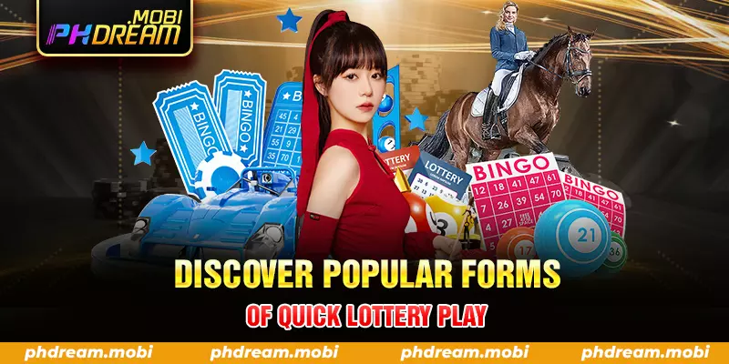 discover popular forms of quick lottery play