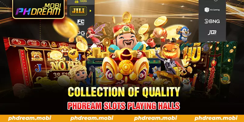 collection of quality phdream slots playing halls