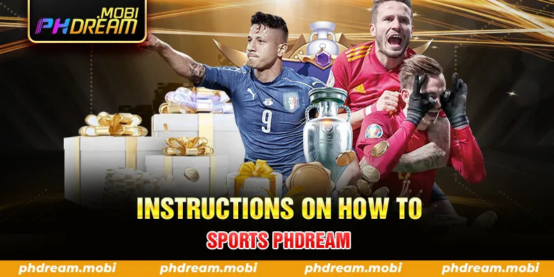 INSTRUCTIONS ON HOW TO SPORTS PHDREAM