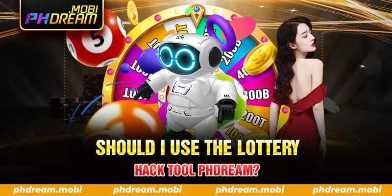 should i use the lottery hack tool phdream