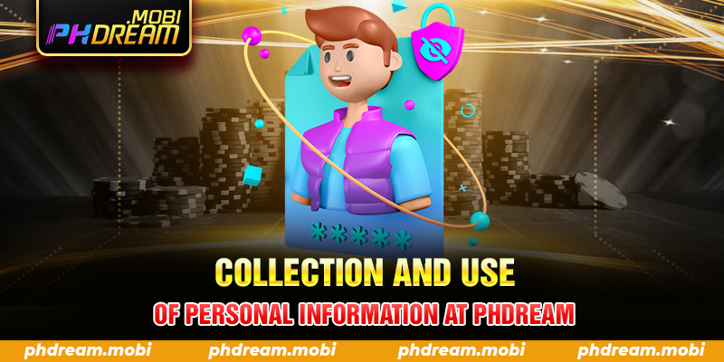 Collection and Use of Personal Information at PHDream