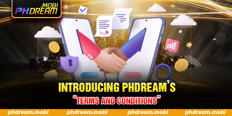 Introducing PHDream’s “Terms and Conditions”