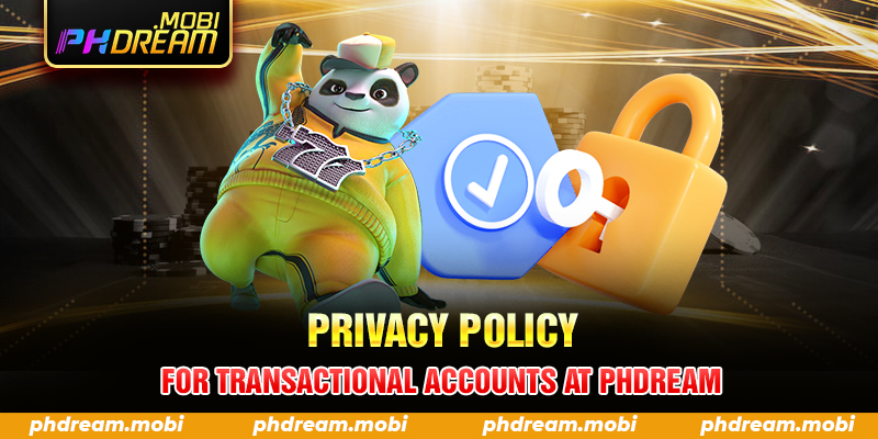Privacy Policy for Transactional Accounts at PHDream