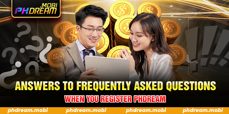Answers to frequently asked questions when you register PHDream