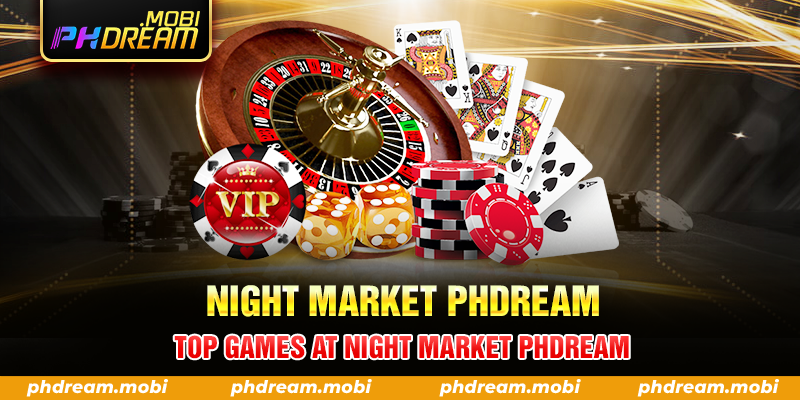 Top Games at Night Market Phdream
