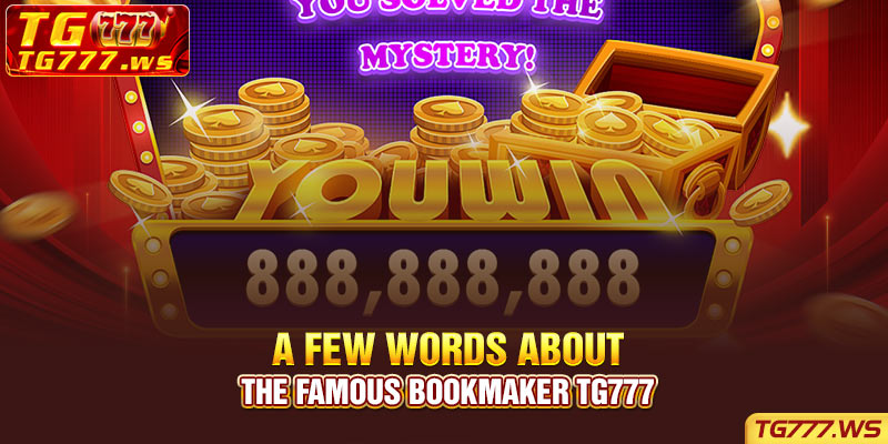 A few words about the famous bookmaker TG777