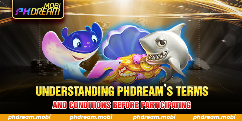 Understanding PHDream’s Terms and Conditions Before Participating