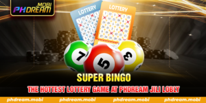 Super Bingo - The hottest lottery game at Phdream JILI lobly